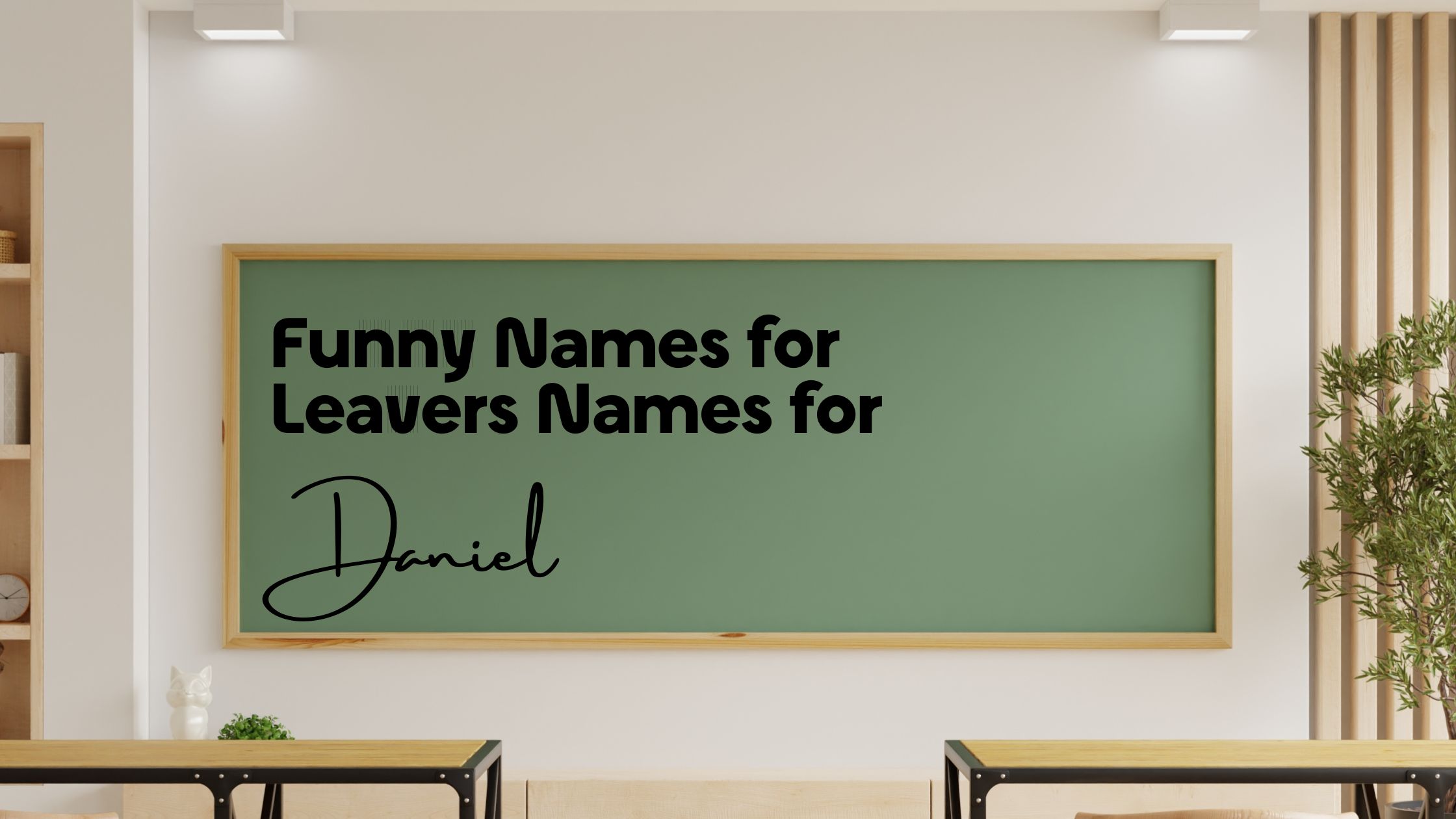Funny Names for Leavers Names for Daniel